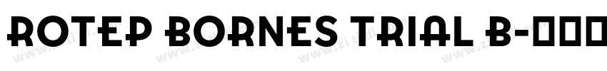 Rotep Bornes Trial B字体转换 Rotep Bornes Trial B字体转换